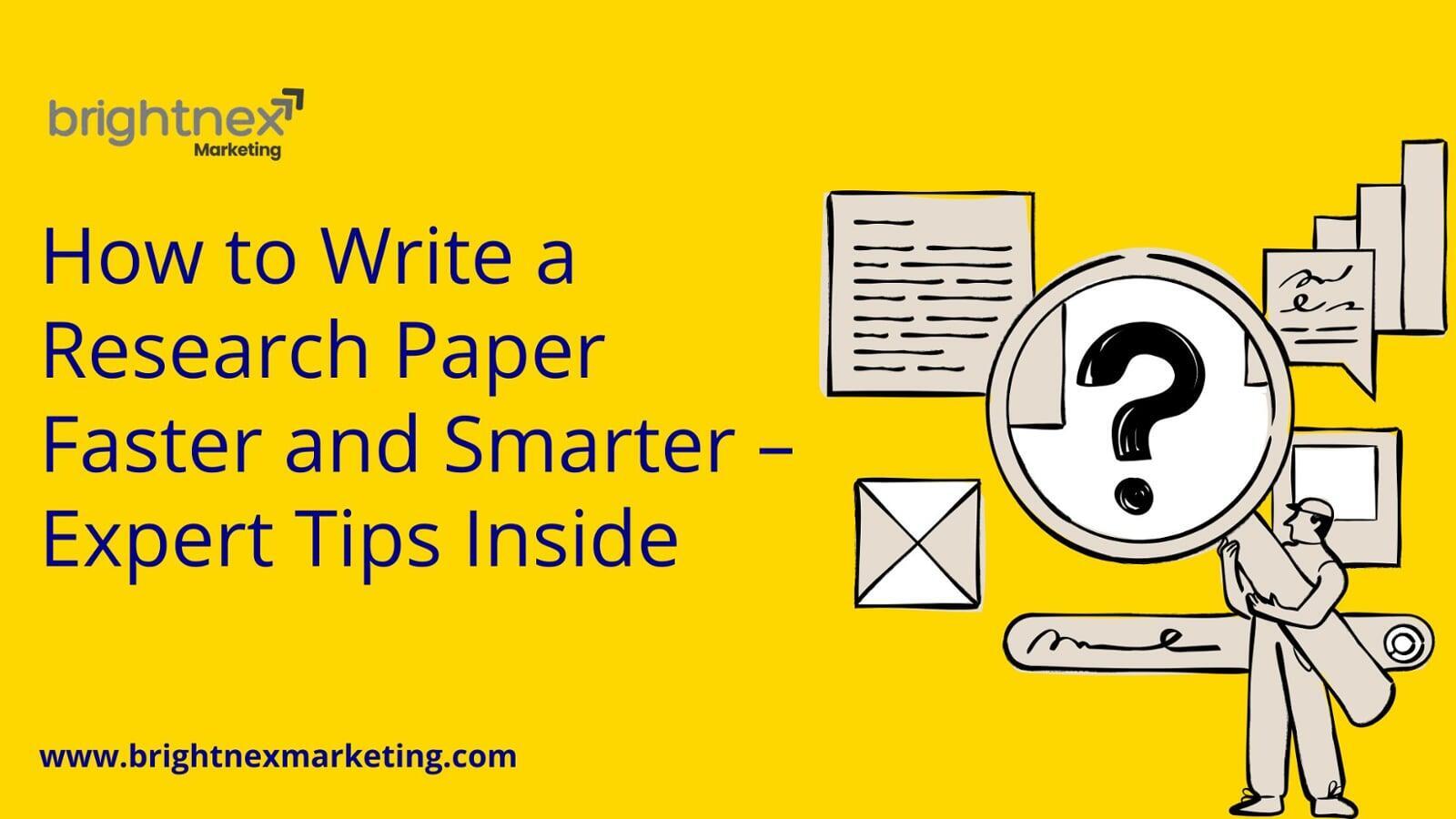 How to Write a Research Paper Faster and Smarter – Expert Tips Inside